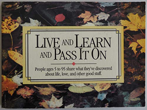 Live and Learn and Pass it on