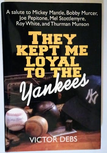 They Kept Me Loyal to the Yankees