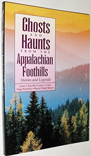 Ghosts and Haunts from the Appalachian Foothills
