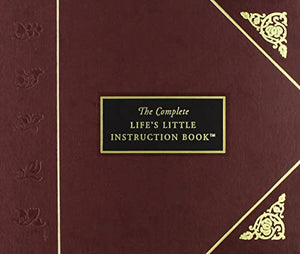 The Complete Life's Little Instruction Book 