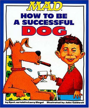 "MAD's" How to be a Successful Dog