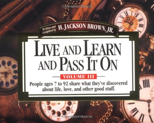 Live and Learn and Pass It On, Volume III