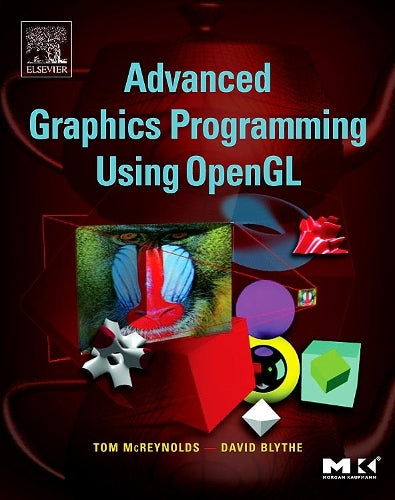 Advanced Graphics Programming Using OpenGL