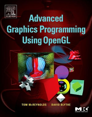 Advanced Graphics Programming Using OpenGL