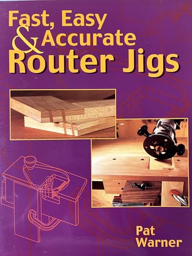 Fast, Easy and Accurate Router Jigs
