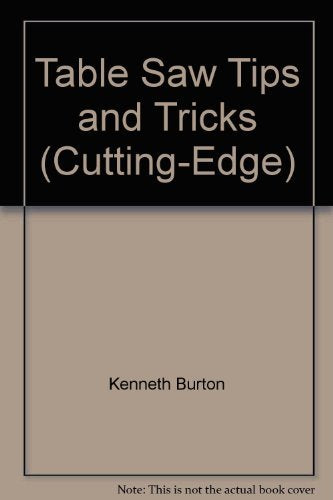 Table Saw Tips and Tricks (Cutting-Edge)