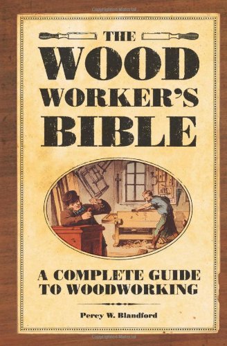 The Woodworker's Bible