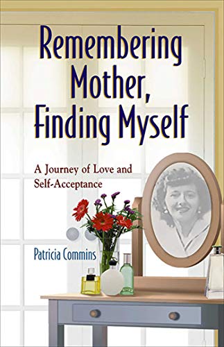 Remembering Mother, Finding Myself