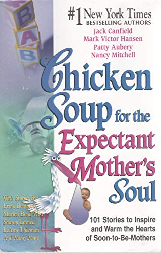 Chicken Soup for the Expectant Mother's Soul