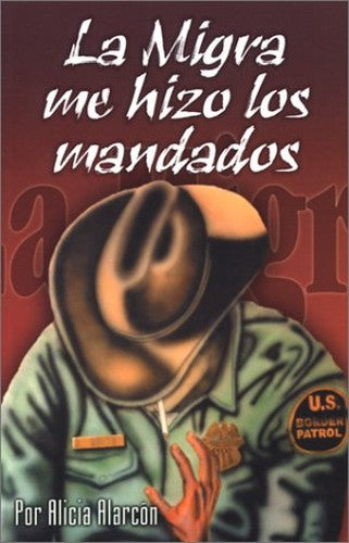 La Migra Me Hizo los Mandados