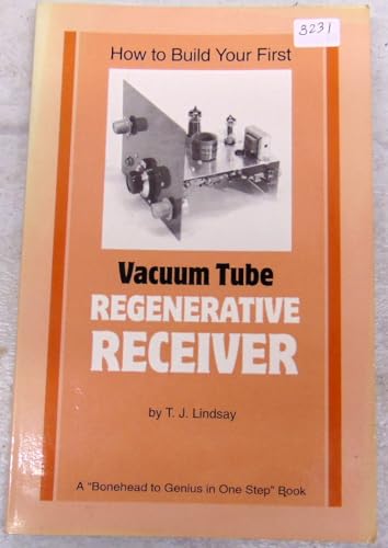 How to Build Your First Vacuum Tube Regenerative Receiver