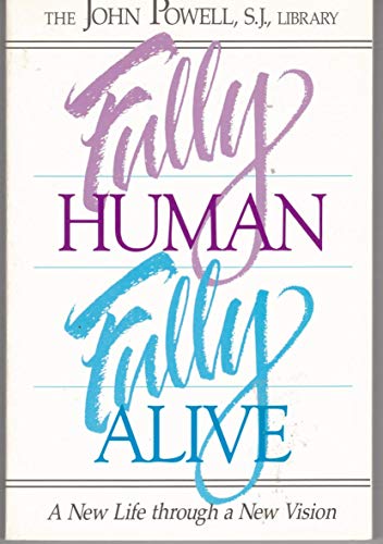 Fully Human, Fully Alive