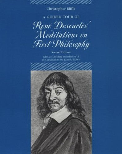 Guided Tour of Rene Descartes' "Meditations on First Philosophy"