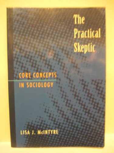 Practical Skeptic: Core Concepts in Sociology