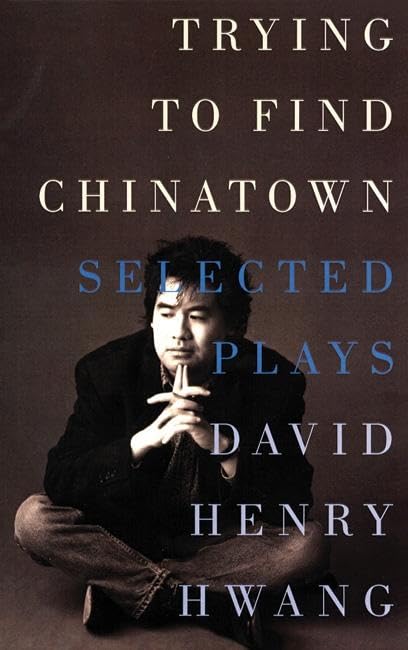 Trying to Find Chinatown: Selected Plays