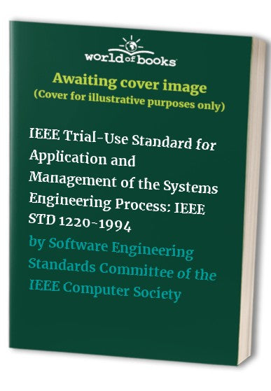 IEEE Trial-Use Standard for Application and Management of the Systems Engineering Process
