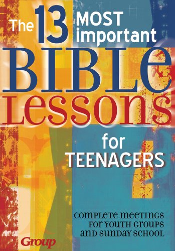 The 13 Most Important Bible Lessons for Teenagers