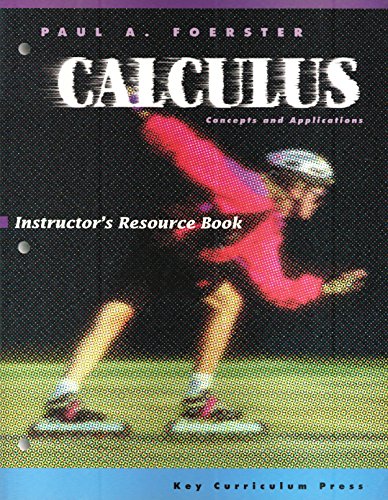 Calculus: Concepts and Applications - Instructor Resource Guide