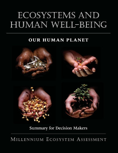 Ecosystems and Human Well-Being: Our Human Planet