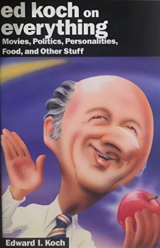 Ed Koch on Everything