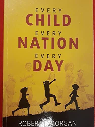 Every Child, Every Nation, Every Day: The Story of Child Evangelism Fellowship and Its President, Reese Kauffman