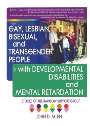 Gay, Lesbian, Bisexual, and Transgender People with Developmental Disabilities and Mental Retardatio