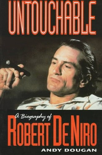 Untouchable: a Biography of Robert De Niro