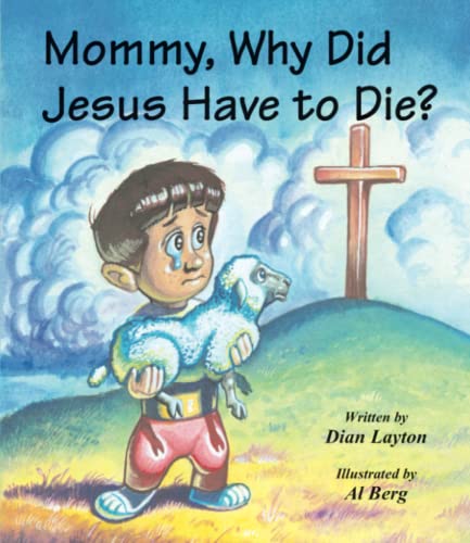 Mommy, Why Did Jesus Have to Die?
