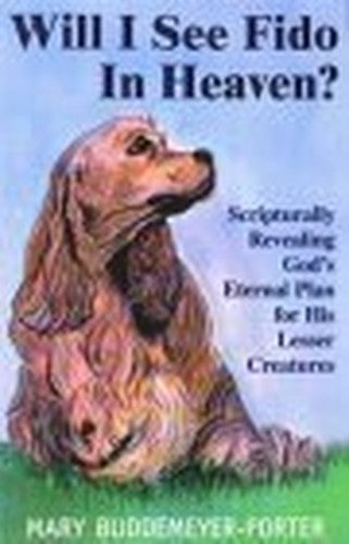 Will I See Fido in Heaven?