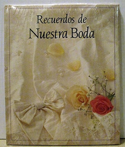 Recuerdos de Nuestra Boda/Our Wedding a Keepsake Album