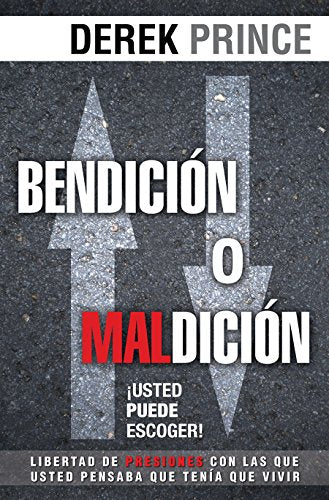 Bendicin O Maldicin: Usted Puede Escoger