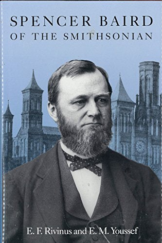 Spencer Baird of the Smithsonian