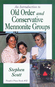Introduction to Old Order and Conservative Mennonite Groups 