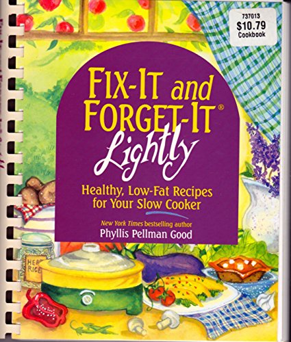 Fix-It and Forget-It Lightly: Healthy Low-Fat Recipes for Your Slow Cooker