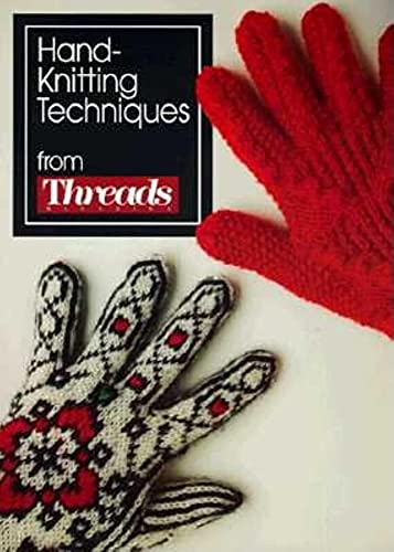 Hand Knitting Techniques from "Threads" Magazine