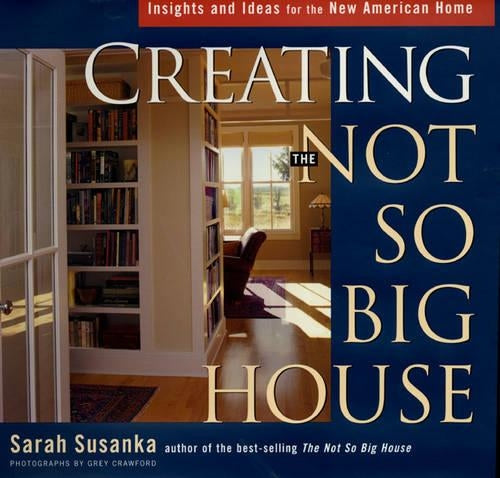 Creating the Not So Big House