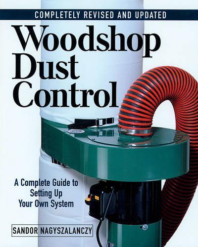 Woodshop Dust Control: A Complete Guide to Setting Up Your Own System
