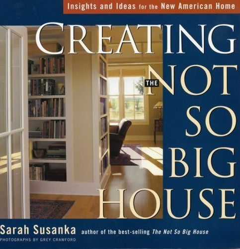 Creating the Not So Big House