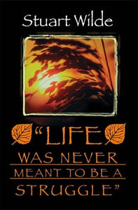 Life Was Never Meant to Be a Struggle 