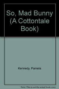 So Mad, Bunny 