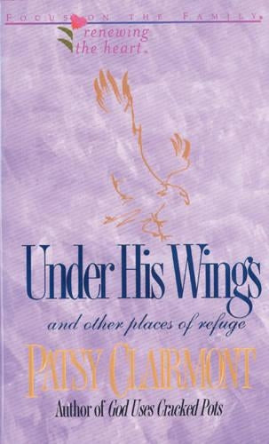 Under His Wings: and Other Places of Refuge