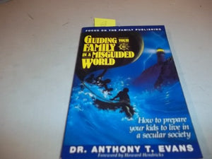 Guiding Your Family in a Misguided World 