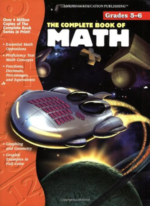The Complete Book of Math, Grades 5-6