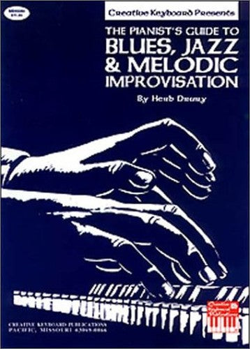 Creative Keyboard Presents the Pianist's Guide to Blues, Jazz & Melodic Improvisation