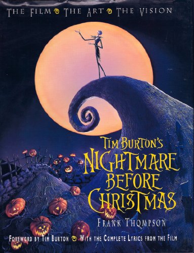 Tim Burton's "the Nightmare before Christmas": the Film, the Art, the Vision