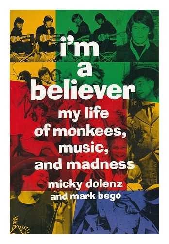 I'm a Believer: My Life of Monkees Music & Madness