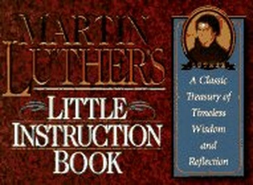 Martin Luther's Little Instr