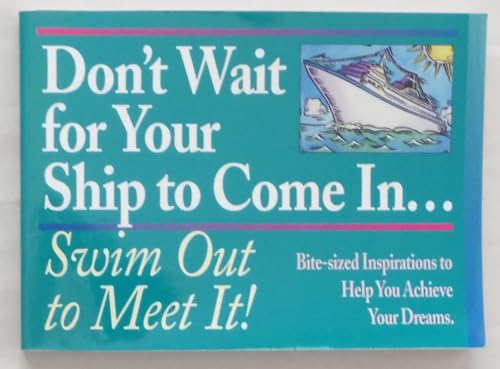 Don't Wait/Ship/Come in/Swim