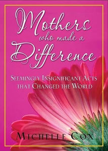 Mothers Who Made a Difference 
