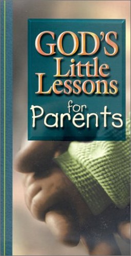 Gods Little Lessons for Parents